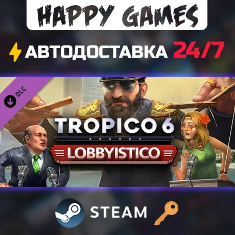 Tropico 6 - Lobbyistico Steam Ключ РФ+СНГ