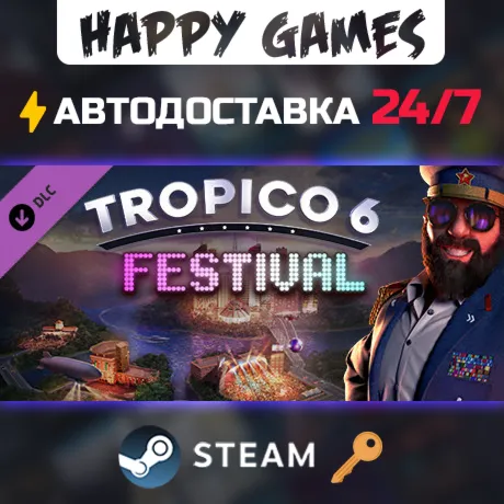 Tropico 6 - Festival Steam Ключ РФ+Мир