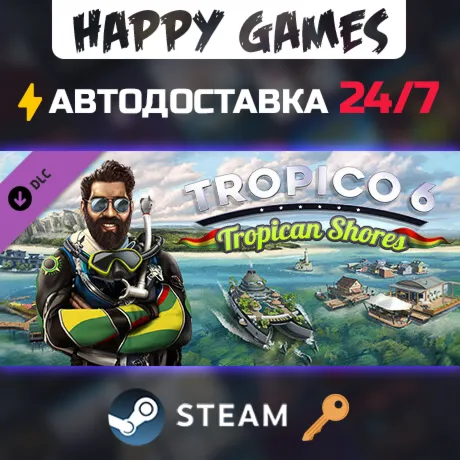 Tropico 6 - Tropican Shores Steam Ключ РФ+Мир