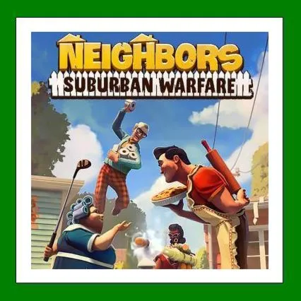 ✅ Neighbors: Suburban Warfare - Steam