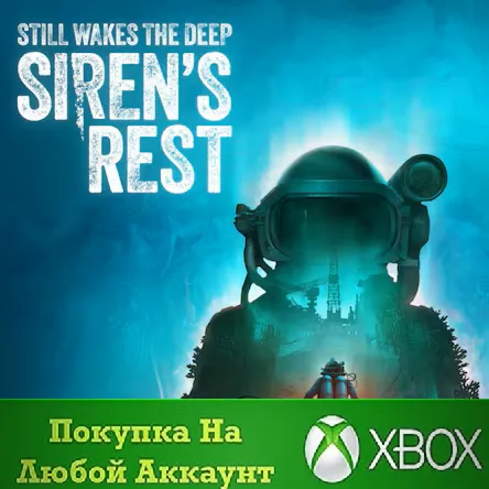 Still Wakes the Deep: Siren’s Rest XBOX На Любой акк - irongamers.ru