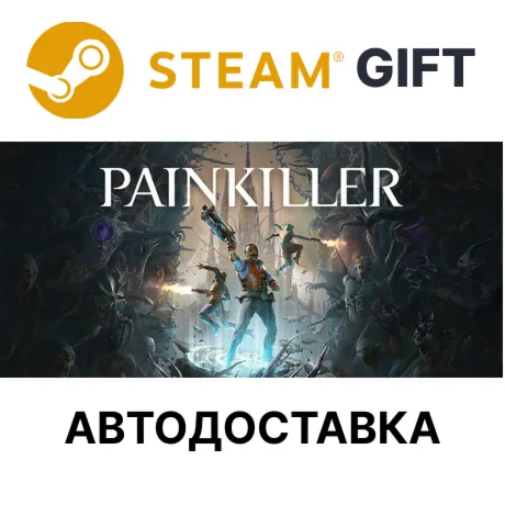 Painkiller (2025) Steam РУ КЗ УКР ТР РБ СНГ авто - irongamers.ru