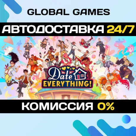 Date Everything! Steam Ключ РФ+СНГ - irongamers.ru