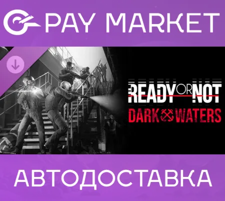 Ready or Not: Dark Waters | Steam ключ Россия+СНГ - irongamers.ru