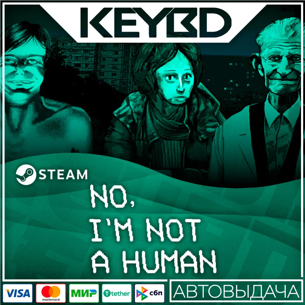 No, I&acute;m not a Human +ВЫБОР · STEAM RU · АВТОДОСТАВКА - irongamers.ru