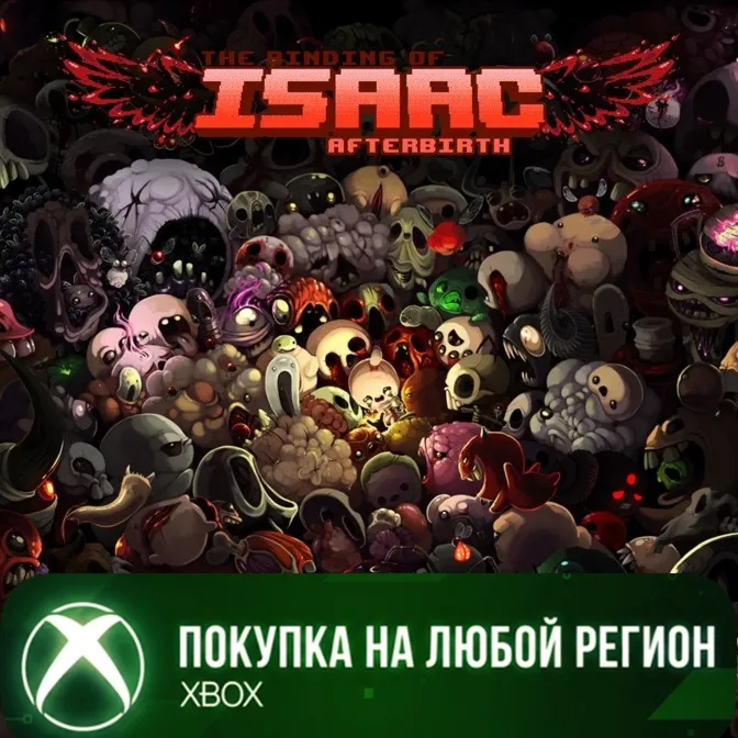 The Binding of Isaac Afterbirth XBOX На Любой Регион