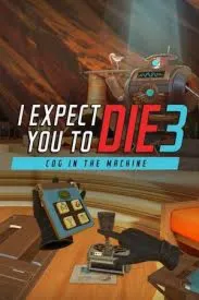 I Expect You To Die 3: Cog in the Machine Steam ключ