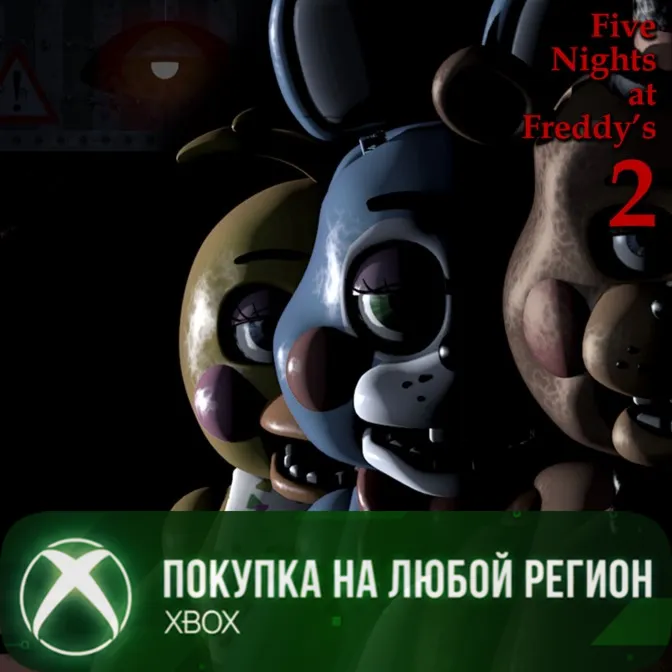 Five Nights at Freddy&acute;s 2 XBOX На Любой Регион - irongamers.ru