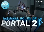 Portal 2 - The Final Hours (Steam Gift Region Free)