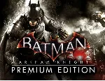 Batman: Arkham Knight Premium Edition МИР АВТО