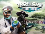 Tropico 6 Going Viral DLC (steam key)
