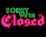 Sorry We&acute;re Closed КЛЮЧ STEAM РФ+СНГ - irongamers.ru