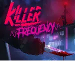 KILLER FREQUENCY✔ ️STEAM Аккаунт