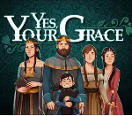 YES, YOUR GRACE (STEAM) АККАУНТ - irongamers.ru
