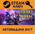 🔑 Army of Ruin. STEAM-ключ Россия (Global)