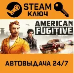 🔑 American Fugitive. STEAM-ключ (Global)