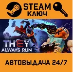 They Always Run. STEAM-ключ (Global) - irongamers.ru