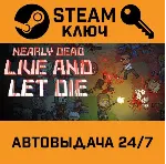 Nearly Dead: Live and Let Die STEAM РФ,др.страны+подаро
