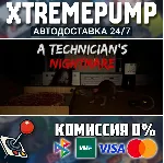 A Technician&acute;s Nightmare STEAM АВТО 24/7 - irongamers.ru