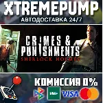 Sherlock Holmes: Crimes and Punishments STEAM АВТО 24/7 - irongamers.ru