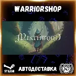 Mirthwood Выбор Региона Стим STEAM GIFT АВТО 24/7 ГАРАНТИЯ