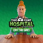 Two Point Hospital: Off the Grid | PC | На любой аккаунт - irongamers.ru