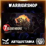 7 Days Blood Moons Выбор Региона Стим STEAM GIFT АВТО 24/7 ГАРАНТИЯ