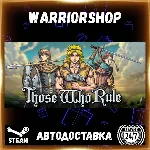 Those Who Rule Выбор Региона Стим STEAM GIFT АВТО 24/7 ГАРАНТИЯ