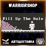 Fill Up The Hole Выбор Региона Стим STEAM GIFT АВТО 24/7 ГАРАНТИЯ
