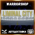 Liminal City Выбор Региона Стим STEAM GIFT АВТО 24/7 ГАРАНТИЯ