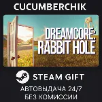 Dreamcore: Rabbit Hole✅ STEAM GIFT AUTO✅ RU+МИР