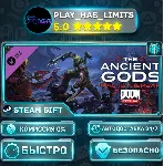 🎁 DOOM Eternal: The Ancient Gods - Part One *RU/BY/UA/СНГ Steam Auto