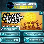 🎁 Far Far West *RU/BY/UA/СНГ Steam Auto