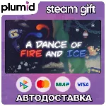 A Dance of Fire and Ice Steam Gift / Россия + МИР / АВТО