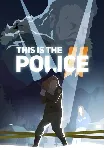 This Is the Police 2 (Steam/RU+CIS)