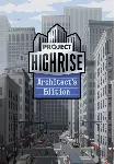Project Highrise Architect's Edition (Steam/RU+CIS)