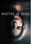 Martha is Dead (Steam/RU+CIS)