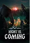 Night is Coming (Steam/WW)