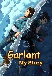 Garlant: My Story (Steam/WW)