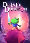 Die in the Dungeon (Steam/WW)