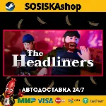 The Headliners + ВЫБОР РЕГИОНА STEAM