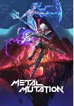 Metal Mutation (Steam/WW)