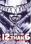 12 is Better Than 6 (Steam/WW)