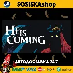 He is Coming + ВЫБОР РЕГИОНА STEAM