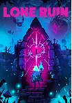 LONE RUIN (Steam/WW)