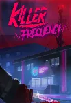 Killer Frequency (Steam/WW)