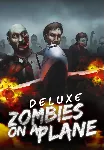 Zombies on a Plane Deluxe (Steam/RU+CIS)