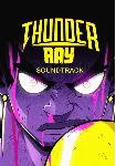 Thunder Ray - Soundtrack (Steam/WW)