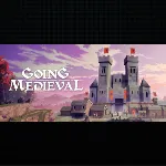 Going Medieval · Steam РОССИЯ и ВСЕ СТРАНЫ - irongamers.ru