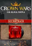 Crown Wars: The Black Prince - Soundtrack (Steam/WW)